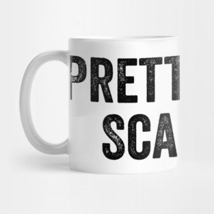 Pretty Girls Scare Me Mug