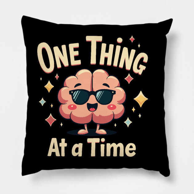 Mental Health One Thing At A Time Pillow by belownormal