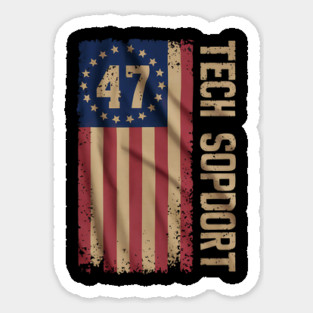 Funny Tech Support 47th US American Flag for Men Women Sticker