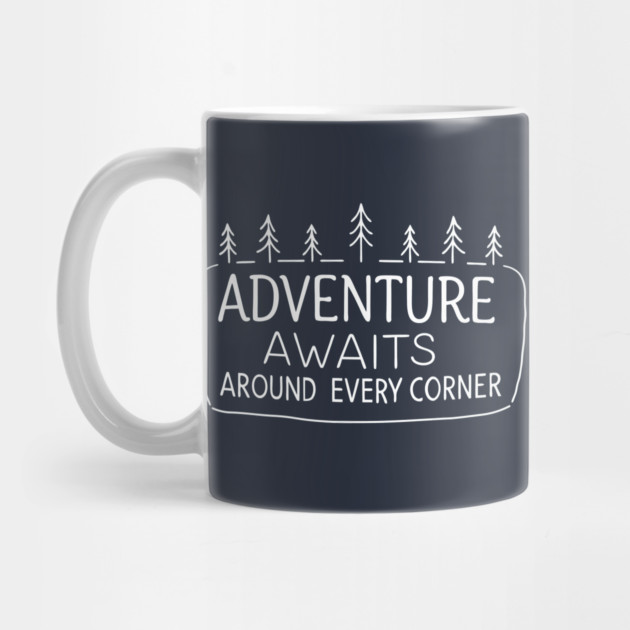 Adventure Awaits Around Every Corner by DIGITAL MERCH CREATIONS