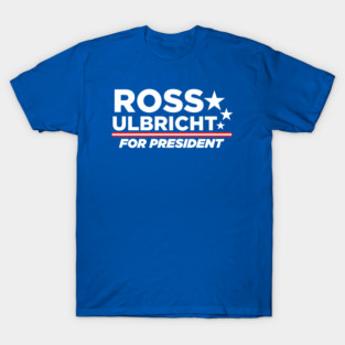 Ross Ulbricht for President T-Shirt