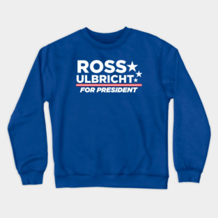 Ross Ulbricht for President Crewneck Sweatshirt