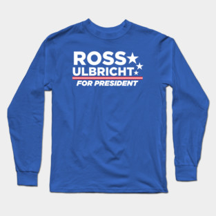 Ross Ulbricht for President Long Sleeve T-Shirt