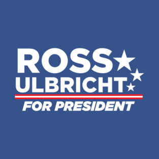 Ross Ulbricht for President T-Shirt
