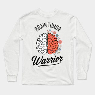 Brain Tumor Warrior Brain Tumor Awareness Brain Cancer Long Sleeve T-Shirt