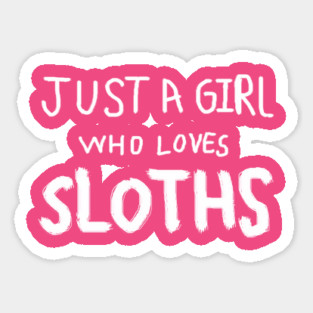 Just A Girl Who Loves Sloths Magnet