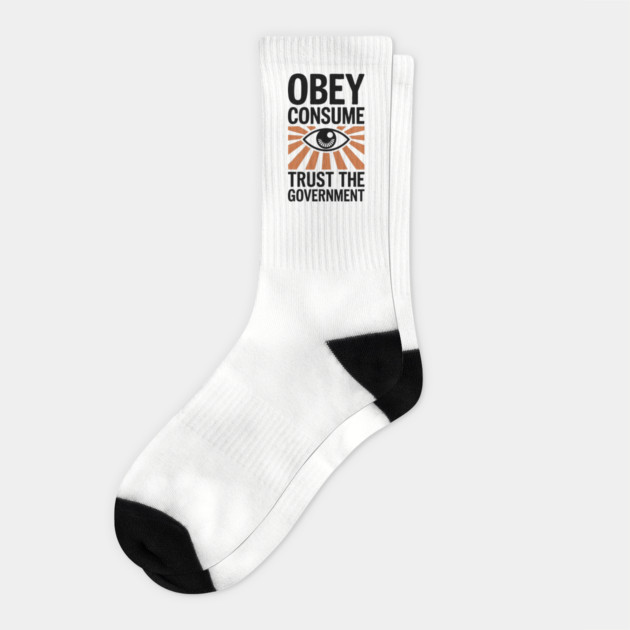 Obey Consume Trust The Government Dystopian Satire Socks by Anticorporati