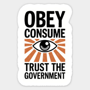 Obey Consume Trust The Government Dystopian Satire Magnet