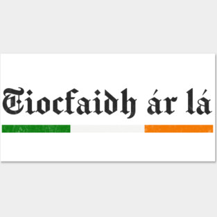 Tiocfaidh ár lá --- Our Day Will Come Posters and Art