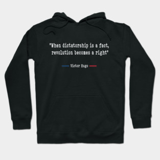Victor Hugo Revolution Quote Protest Activism Design Hoodie