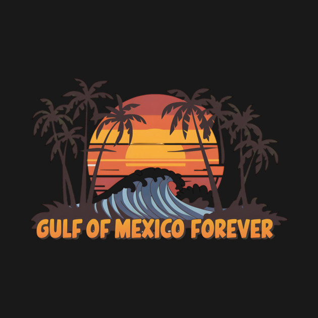 Gulf-of-Mexico-Forever by ArtistTee ⭐⭐⭐⭐⭐