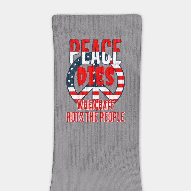 Peace Dies When Hate Rots the People by Alisia's Store 1