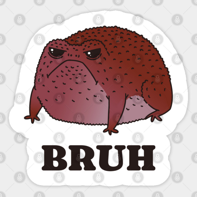 Big ugly warty toad says "Bruh" funny design Sticker by Luxinda