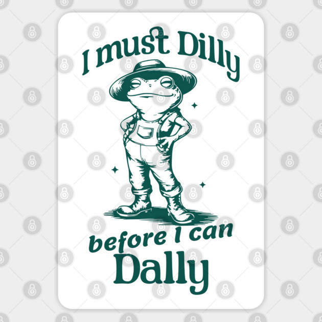 I must Dilly before I can Dally, funny retro frog design Sticker by Luxinda