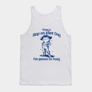 Today Is Slap An Idiot Day, funny retro frog design Tank Top