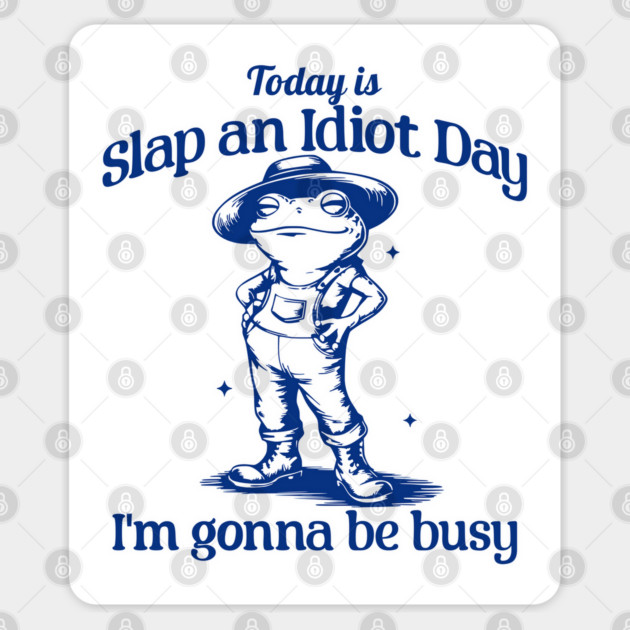 Today Is Slap An Idiot Day, funny retro frog design Sticker by Luxinda