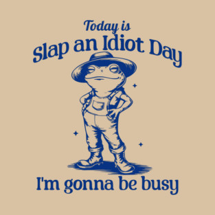 Today Is Slap An Idiot Day, funny retro frog design T-Shirt
