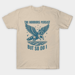 Flying Raccoon The Horrors Persist But So Do I, vintage design T-Shirt