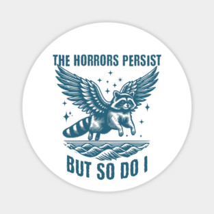 Flying Raccoon The Horrors Persist But So Do I, vintage design Magnet