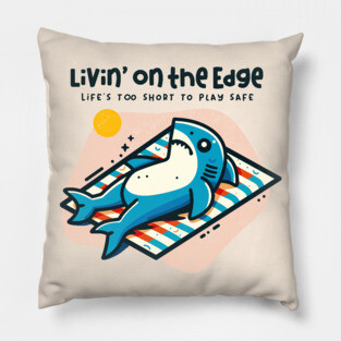 LIVIN' ON THE EDGE Pillow