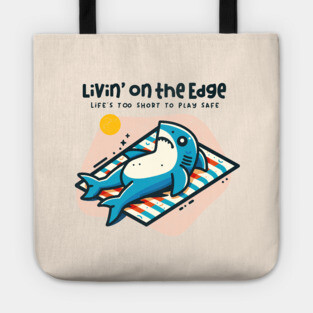 LIVIN' ON THE EDGE Tote