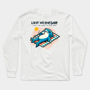 LIVIN' ON THE EDGE Long Sleeve T-Shirt