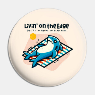 LIVIN' ON THE EDGE Pin