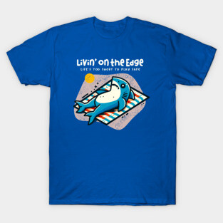 LIVIN' ON THE EDGE T-Shirt