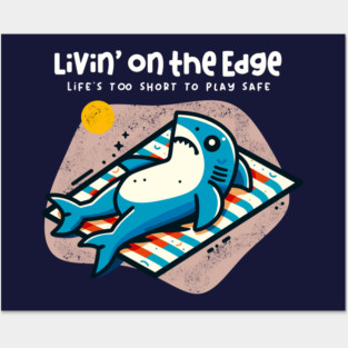 LIVIN' ON THE EDGE Posters and Art