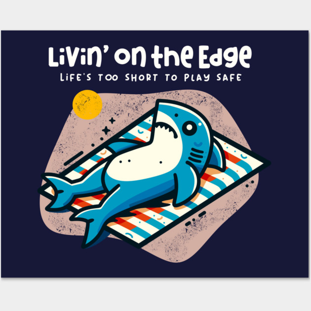 LIVIN' ON THE EDGE Wall Art by Fabrik