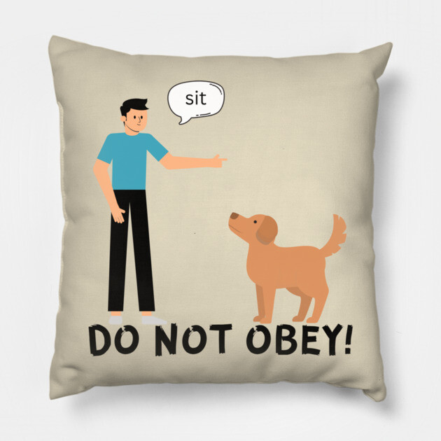 Do Not Obey! Pillow by Low Life Shirts