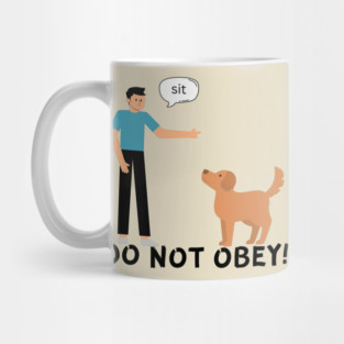 Do Not Obey! Mug