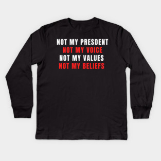 NOT-MY-PRESIDENT Kids Long Sleeve T-Shirt