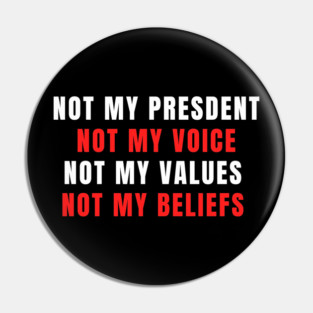 NOT-MY-PRESIDENT Pin