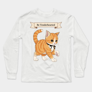 Be Tenderhearted: Faith & Kindness Long Sleeve T-Shirt