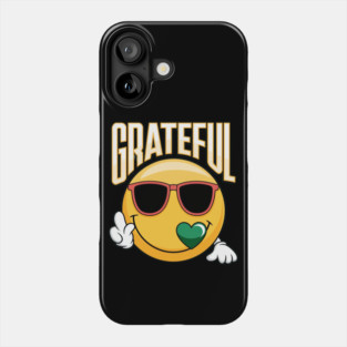 Grateful  - Inspirational Faith & Thankfulness Phone Case