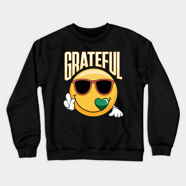 Grateful  - Inspirational Faith & Thankfulness Crewneck Sweatshirt by Rox