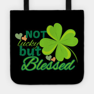 Not Lucky But Blessed – Christian Four Leaf Clover Design Tote