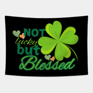 Not Lucky But Blessed – Christian Four Leaf Clover Design Tapestry