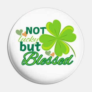 Not Lucky But Blessed – Christian Four Leaf Clover Design Pin