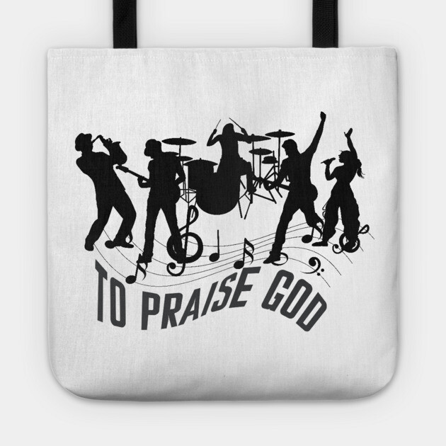 Praise God – Christian Music Band Tote by Rox
