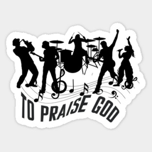 Praise God – Christian Music Band Sticker