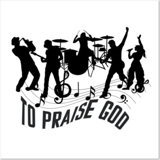 Praise God – Christian Music Band Posters and Art