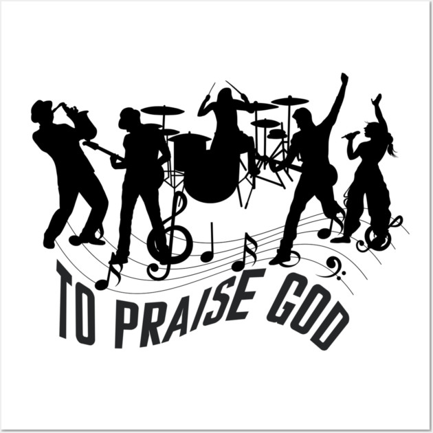 Praise God – Christian Music Band Wall Art by Rox