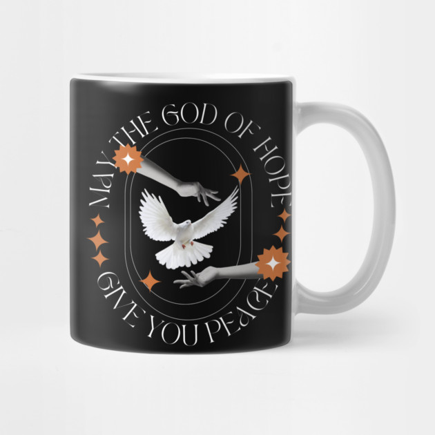 May the God of Hope Give You Peace by Rox