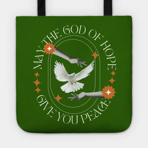 May the God of Hope Give You Peace Tote by Rox