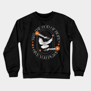 May the God of Hope Give You Peace Crewneck Sweatshirt