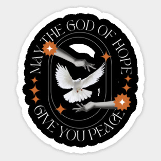 May the God of Hope Give You Peace Sticker