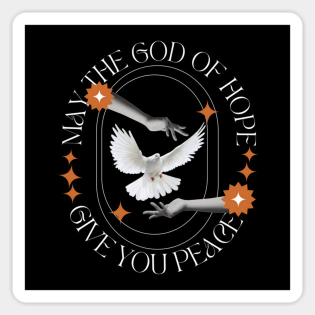 May the God of Hope Give You Peace Magnet by Rox