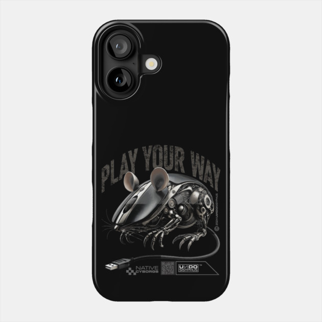 Play Your Way (Black) - Cyberpunk Gaming Mechanical Mouse | UndoSisyphus™ Gaming Collection Phone Case by UndoSisyphus